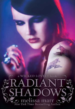 [Wicked Lovely 04] • Radiant Shadows